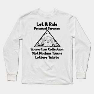 Let It Ride Long Sleeve T-Shirt